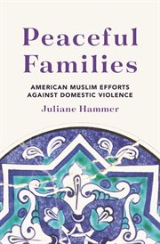 Peaceful families. American Muslim Efforts against Domestic Violence cover image