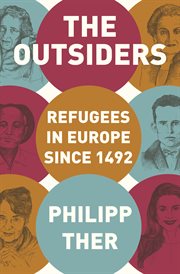 The outsiders : refugees in Europe since 1492 cover image