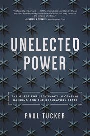Unelected power. The Quest for Legitimacy in Central Banking and the Regulatory State cover image
