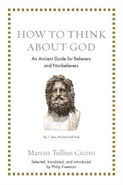 How to Think about God : an Ancient Guide for Believers and Nonbelievers cover image