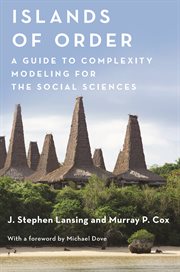Islands of order. A Guide to Complexity Modeling for the Social Sciences cover image