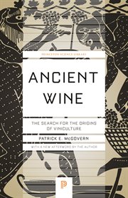 Ancient wine : the search for the origins of viniculture cover image