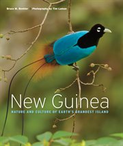 New guinea. Nature and Culture of Earth's Grandest Island cover image
