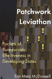 Patchwork leviathan : pockets of bureaucratic effectiveness indeveloping states cover image