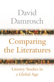 Comparing the literatures : literary studies in a global age cover image