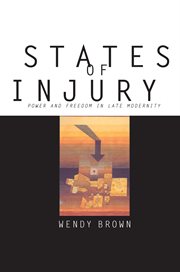 States of injury : power and freedom in late modernity cover image