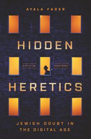 Hidden Heretics : Jewish Doubt in the Digital Age cover image