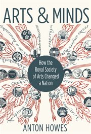 Arts and minds : how the Royal Society of Arts changed a nation cover image