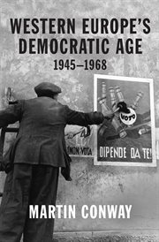 Western Europe's democratic age : 1945-1968 cover image