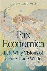 Pax Economica : Left-wing Visions of a Free Trade World cover image