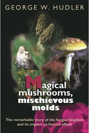 Magical mushrooms, mischievous molds cover image