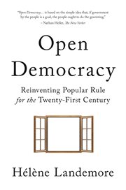 Open democracy : reinventing popular rule for the twenty-first century cover image