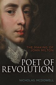 Poet of Revolution : the making of JohnMilton cover image