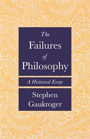 The Failures of Philosophy : A Historical Essay cover image