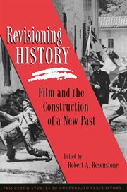 Revisioning History : Film and the Construction of a New Past cover image