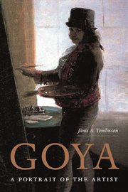 Goya : a portrait of the artist cover image
