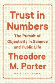 Trust in numbers : the pursuit of objectivity in science and public life cover image