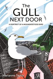 The gull next door : a portrait of a misunderstood bird cover image