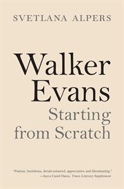 Walker Evans : starting from scratch cover image