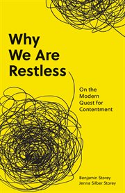 Why we are restless : on the modern quest for contentment cover image
