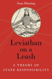 Leviathan on a leash : a theory of state responsibility cover image