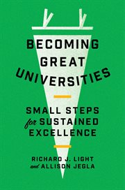 Becoming Great Universities : Small Steps for Sustained Excellence cover image