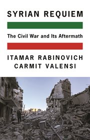 Syrian requiem : the civil war and itsaftermath cover image