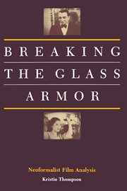 Breaking the glass armor : neoformalist film analysis cover image