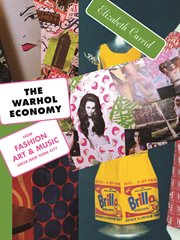 The Warhol economy : how fashion, art, and music drive New York City ; with a new preface by the author cover image