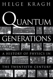 Quantum Generations : A History of Physics in the Twentieth Century cover image