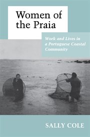 Women of the praia : work and lives in a Portuguese coastal community cover image