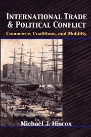 International trade and political conflict : commerce, coalitions, and mobility cover image
