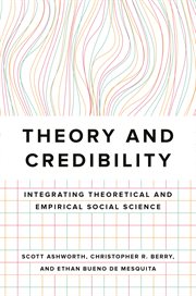Theory and credibility : integrating theoretical and empirical social science cover image
