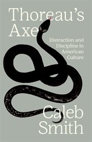 Thoreau's Axe : Distraction and Discipline in American Culture cover image