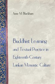 Buddhist Learning and Textual Practice in Eighteenth : Century Lankan Monastic Culture. Buddhisms: A Princeton University Press cover image