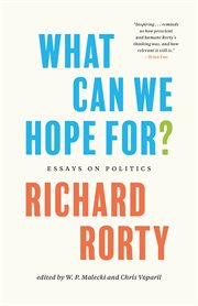 What Can We Hope For? : Essays on Politics cover image