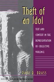 Theft of an Idol : Text and Context in the Representation of Collective Violence cover image