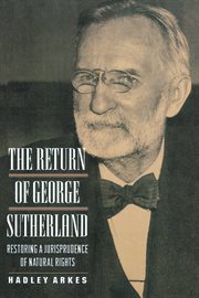 The return of George Sutherland : restoring a jurisprudence of natural rights cover image