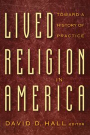 Lived Religion in America : Toward a History of Practice cover image