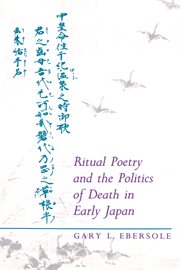 Ritual Poetry and the Politics of Death in Early Japan cover image