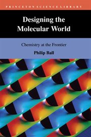 Designing the molecular world : chemistry at the frontier cover image