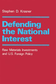 Defending the National Interest : Raw Materials Investments and U.S. Foreign Policy. Center for International Affairs, Harvard University cover image