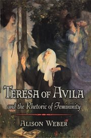 Teresa of Avila and the rhetoric of femininity cover image