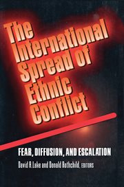 The International Spread of Ethnic Conflict : Fear, Diffusion, and Escalation cover image