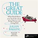 The great guide : what David Hume can teach us about being human and living well cover image