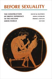 Before Sexuality : The Construction of Erotic Experience in the Ancient Greek World cover image