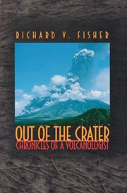 Out of the crater : chronicles of a volcanologist cover image