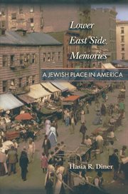 Lower East Side memories : a Jewish place in America cover image
