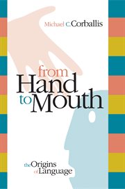 From Hand to Mouth : The Origins of Language cover image