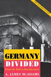 Germany divided : from the wall to reunification cover image